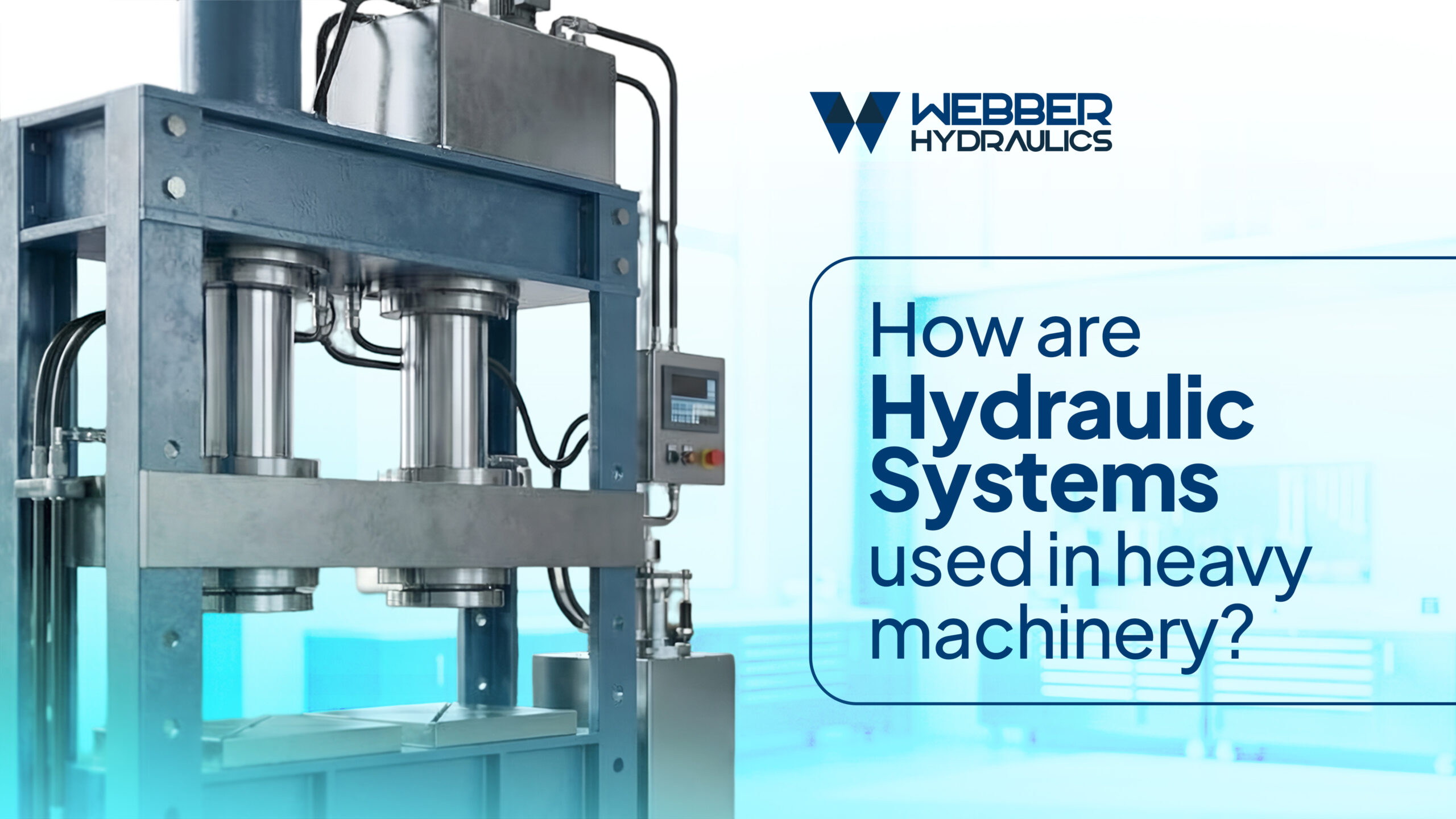 Hydraulic Systems | hydraulic machine manufacturers in coimbatore | Webber Hydraulics